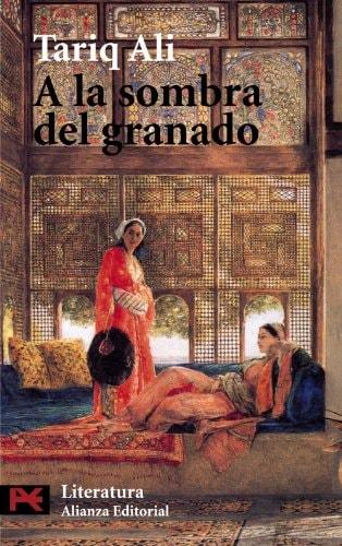 Portada del libro de A LA SOMBRA DEL GRANADO (EL LIBRO DE BOLSILLO - LITERATURA) ALI, TARIQ AND CIOCCHINI, MARÍA EUGENIA