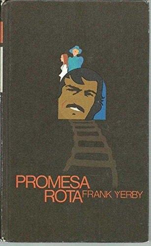 Portada del libro de PROMESA ROTA. [PAPERBACK] YERBY,FRANK.