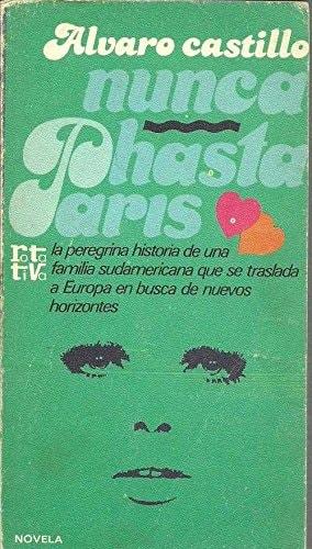 Portada del libro de NUNCA HASTA PARIS [ENCUADERNACIÓN DE BIBLIOTECA] ALVARO CASTILLO