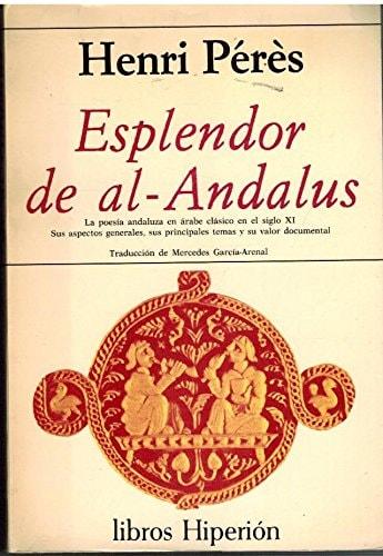 Portada del libro de ESPLENDOR DE AL-ANDALUS (SIN COLECCION) [TAPA BLANDA] PÉRÉS, HENRI
