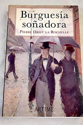 Portada del libro de BURGUESÍA SOÑADORA DRIEU LA ROCHELLE, PIERRE