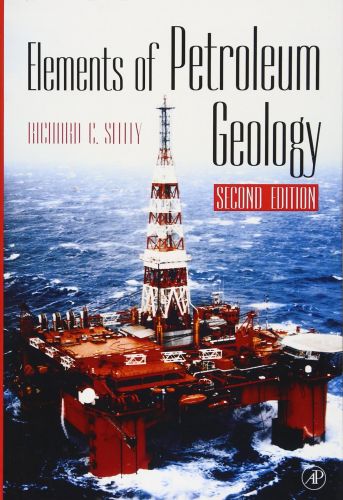Portada del libro de ELEMENTS OF PETROLEUM GEOLOGY SELLEY, RICHARD C.