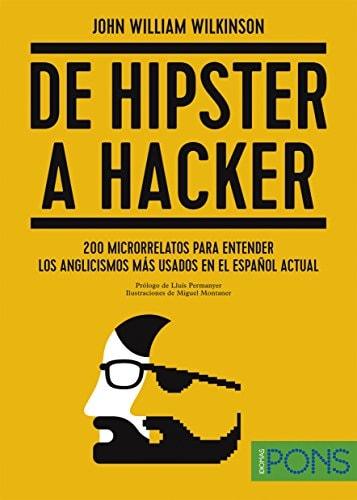 Portada del libro de DE HIPSTER A HACKER JON WILLIAMS WILKINSON