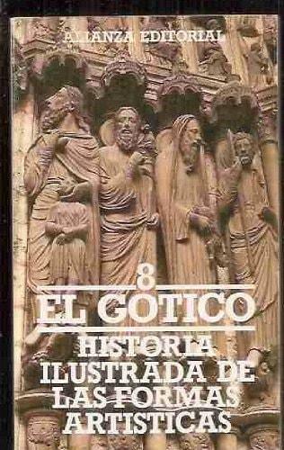Portada del libro de HISTORIA ILUSTRADA DE LAS FORMAS ARTISTICAS/ ILLUSTRATED HISTORY OF THE ARTISTIC FORMS: EL GOTICO: 8...