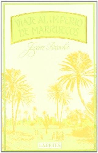 Portada del libro de VIAJE AL IMPERIO DE MARRUECOS: SEGUIDO DE EL VIAJE DE HAFEZ (NAN-SHAN) [TAPA BLANDA] POTOCKI, JAN AND...