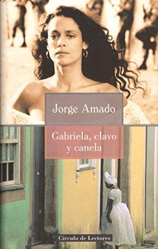 Portada del libro de GABRIELA, CLAVO Y CANELA: (CRÓNICA DE UNA CIUDAD DEL INTERIOR) [TAPA BLANDA] JORGE AMADO