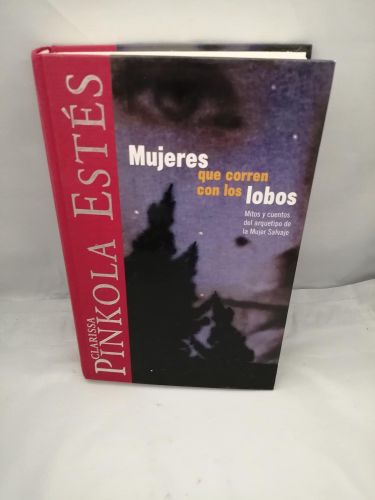Portada del libro de MUJERES QUE CORREN CON LOS LOBOS PINKOLA ESTES, CLARISSA