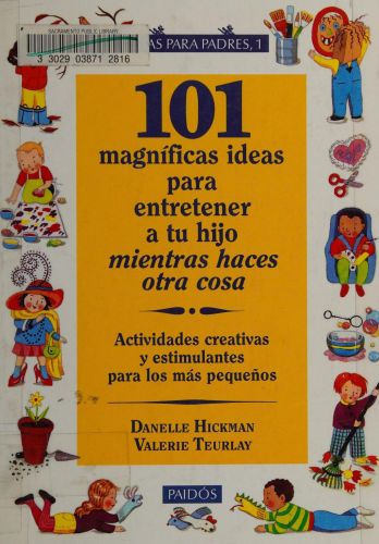 Portada del libro de 101 MAGNIFICAS IDEAS PARA ENTRETENER A TU HIJO MIENTRAS HACES OTRA COSA / 101 GREAT IDEAS TO ENTERTAIN...