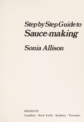 Portada del libro de GUIDE TO SAUCE-MAKING (STEP-BY-STEP) ALLISON, SONIA
