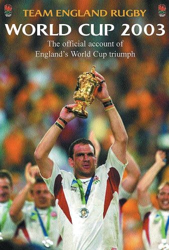 Portada del libro de TEAM ENGLAND RUGBY: WORLD CUP 2003: THE OFFICIAL ACCOUNT OF ENGLAND'S WORLD CUP TRIUMPH RUGBY, TEAM...