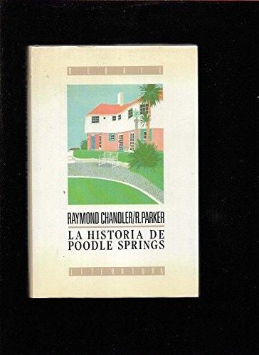 Portada del libro de HISTORIA DE POODLE SPRINGS,LA [TAPA BLANDA] CHANDLER,R. AND PARKER,R.