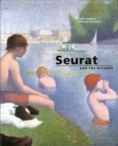 Portada del libro de SEURAT AND THE BATHERS THOMSON, RICHARD LEIGHTON, JOHN AND ET AL