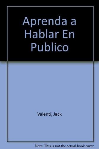 Portada del libro de APRENDA A HABLAR EN PUBLICO-MONDADORI (SIN COLECCION) VALENTI, JACK