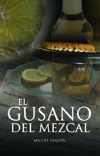 Portada del libro de EL GUSANO DEL MEZCAL