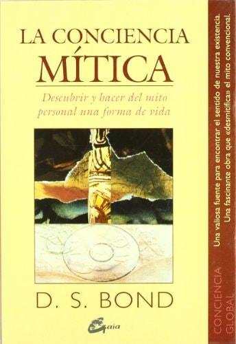 Portada del libro de LA CONCIENCIA MITICA [TAPA BLANDA] D.S. BOND