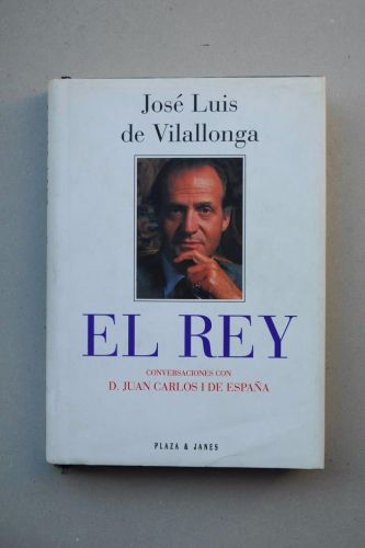 Portada del libro de REY, EL : CONVERSACIONES CON DON JUAN CARLOS I DE ESPAÑA [TAPA BLANDA] JOSE LUIS DE VILALLONGA