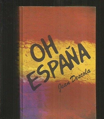 Portada del libro de OH ESPAÑA [PAPERBACK] DESCOLA, JEAN.