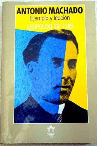 Portada del libro de ANTONIO MACHADO: EJEMPLO Y LECCIÓN (COLECCIÓN INVESTIGACIONES) [TAPA BLANDA] LUIS, LEOPOLDO DE