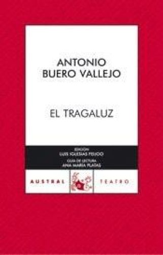 Portada del libro de EL TRAGALUZ (AUSTRAL 70 AÑOS) BUERO VALLEJO, ANTONIO