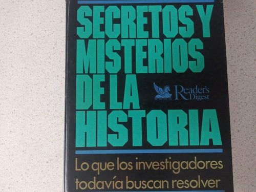 Portada del libro de SECRETOS Y MISTERIOS DE LA HISTORIA-LO QUE LOS INVESTIGADORES TODAVIA BUSCAN RESOLVER [TAPA DURA] UNKNOWN