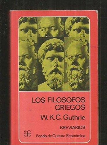 Portada del libro de FILOSOFOS GRIEGOS (SIN COLECCION) GUTHRIE AND TORNER, FLORENTINO M.,