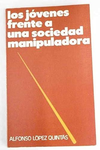 Portada del libro de LOS JOVENES FRENTE A UNA SOCIEDAD MANIPULADORA [TAPA BLANDA] LOPEZ QUINTAS ALFONSO