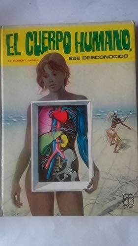 Portada del libro de EL CUERPO HUMANO, ESE DESCONOCIDO JAININ, ROBERT