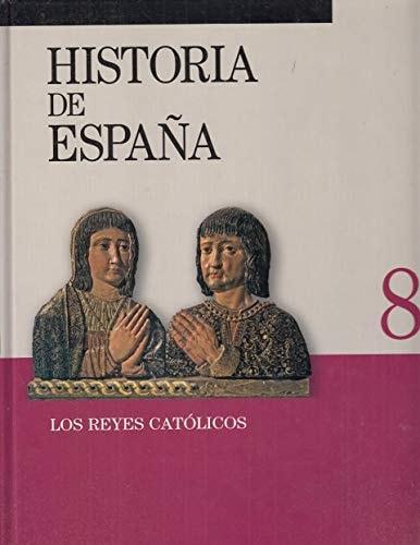 Portada del libro de HISTORIA DE ESPAÑA. TOMO 8. LOS REYES CATÓLICOS [TAPA DURA] YUS CABRERA, ANTONIO