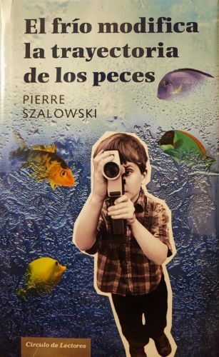 Portada del libro de EL FRÍO MODIFICA LA TRAYECTORIA DE LOS PECES SZALOWSKI, PIERRE