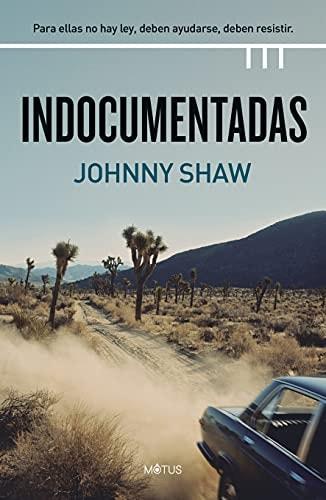 Portada del libro de INDOCUMENTADAS (MOTUS) [TAPA BLANDA] SHAW, JOHNNY AND BORDEU, CARMEN
