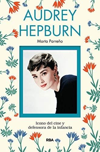 Portada del libro de AUDREY HEPBURN (OTROS NO FICCIÓN) [TAPA BLANDA] PARREÑO GALA, MARTA