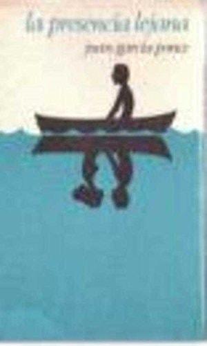 Portada del libro de LA PRESENCIA LEJANA [TAPA DURA] GARCÍA PONCE, JUAN