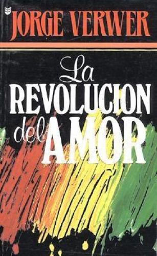 Portada del libro de LA REVOLUCIÓN DEL AMOR/ REVOLUTION OF LOVE [PAPERBACK] VERWER, GEORGE