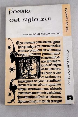 Portada del libro de POESÍA DEL SIGLO XVI [TAPA BLANDA] GARCILASO DE LA VEGA / FRAY LUIS DE LEON / SAN JUAN DE LA CRUZ