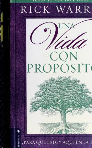 Portada del libro de UNA VIDA CON PROPOSITO / THE PURPOSE DRIVEN LIFE: PARA QUE ESTOY AQUI EN LA TIERRA [TAPA BLANDA] WARREN,...