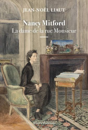 Portada del libro de NANCY MITFORD: LA DAME DE LA RUE MONSIEUR [TAPA BLANDA] LIAUT, JEAN-NOËL