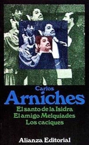 Portada del libro de EL SANTO DE LA ISIDRA. EL AMIGO MELQUIADES. LOS CACIQUES (EL LIBRO DE BOLSILLO (LB)) ARNICHES, CARLOS