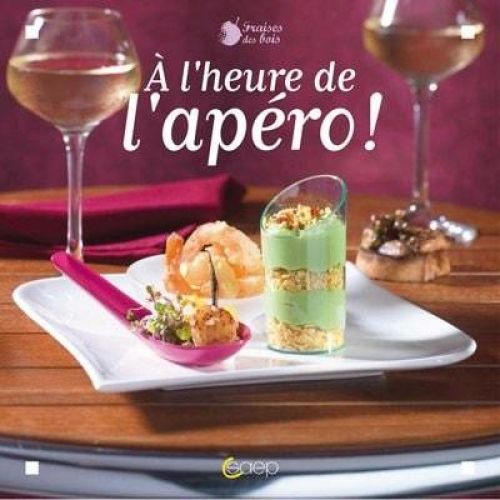 Portada del libro de A L'HEURE DE L'APÉRO ! REUX, LAURENCE, COLLECTIF, CHARDIN, ELISABETH, SYREN, JEAN-LUC AND WALTER, VALÉRIE