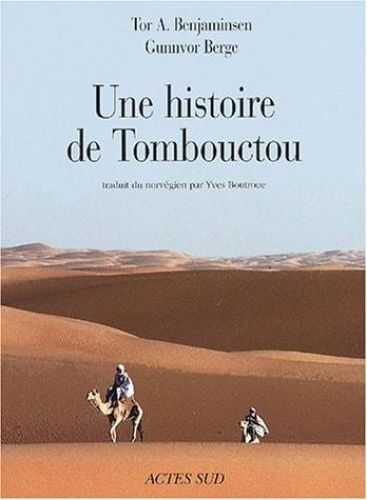 Portada del libro de UNE HISTOIRE DE TOMBOUCTOU [TAPA BLANDA] BENJAMINSEN, TOR-A, BERGE, GUNNVOR AND BOUTROUE, YVES