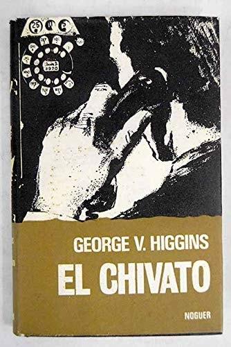 Portada del libro de EL CHIVATO [ENCUADERNACIÓN DESCONOCIDA] HIGGINS, GEORGE