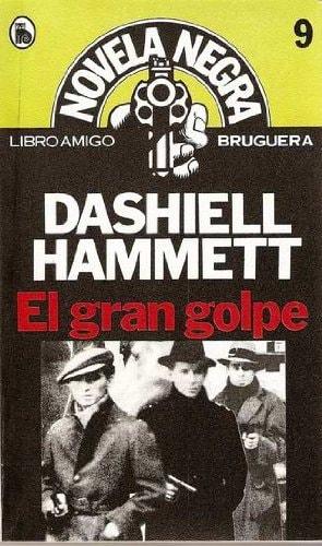 Portada del libro de EL GRAN GOLPE [TAPA BLANDA] HAMMETT, DASHIELL.-