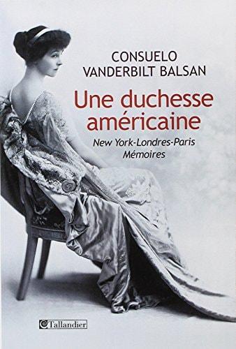 Portada del libro de UNE DUCHESSE AMÉRICAINE: NEW YORK-LONDRES-PARIS MÉMOIRES VANDERBILT BALSAN, CONSUELO AND LEBLEU, OLIVIER