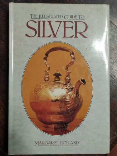 Portada del libro de THE ILLUSTRATED GUIDE TO SILVER HOLLAND, MARGARET