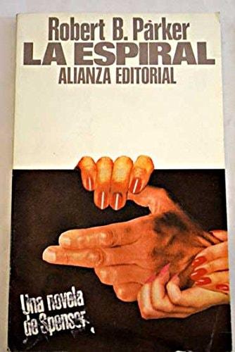 Portada del libro de LA ESPIRAL : UNA NOVELA DE SPENSER [TAPA BLANDA] PARKER, ROBERT B.