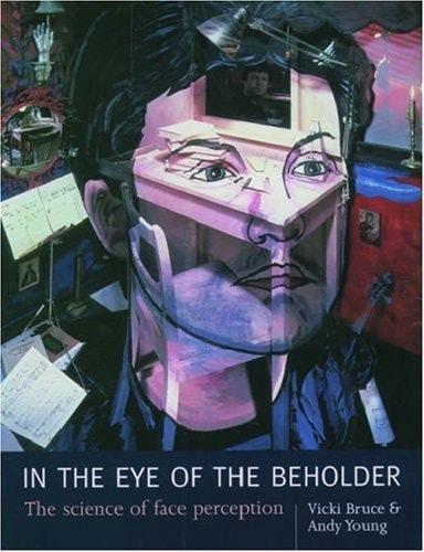 Portada del libro de IN THE EYE OF THE BEHOLDER: SCIENCE OF FACE PERCEPTION BRUCE, VICKI AND YOUNG, ANDREW W.