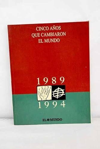 Portada del libro de 1989 1994 CINCO ANOS QUE CAMBIARON EL MUNDO [TAPA BLANDA] SIN AUTOR