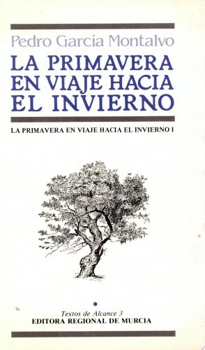 Portada del libro de PRIMAVERA EN VIAJE HACIA EL INVIERNO LA [TAPA BLANDA] GARCÍA MONTALVO, PEDRO