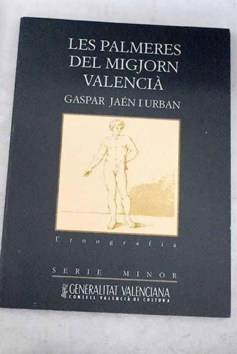 Portada del libro de LES PALMERES DEL MIGJORN VALENCIA [TAPA BLANDA] JAÉN I URBAN, GASPAR