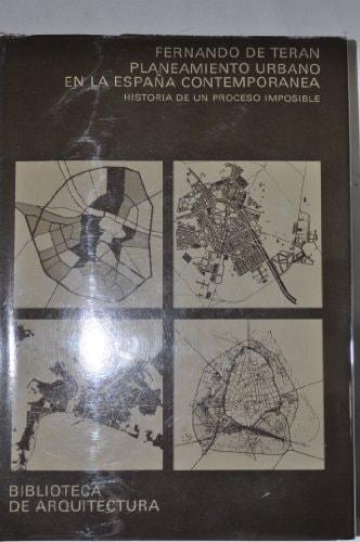 Portada del libro de PLANEAMIENTO URBANO EN LA ESPAÑA CONTEMPORÁNEA (BIBLIOTECA DE ARQUITECTURA) TERAN, FERNANDO
