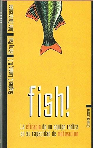 Portada del libro de FISH!: LA EFICACIA DE UN EQUIPO RADICA EN SU CAPACIDAD DE MOTIVACION LUNDIN  PAUL AND CHRISTENSEN